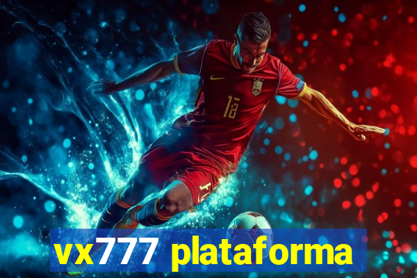 vx777 plataforma